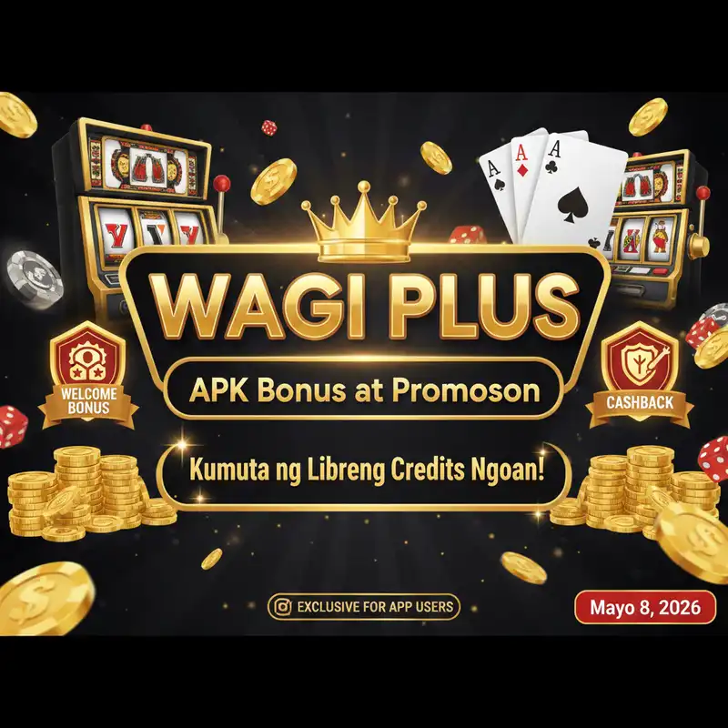 Wagi Plus APK Bonus at Promosyon 2026